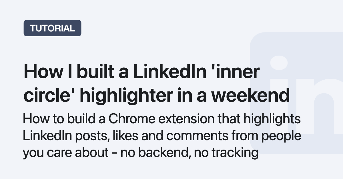 How I built a LinkedIn 'inner circle' highlighter in a weekend